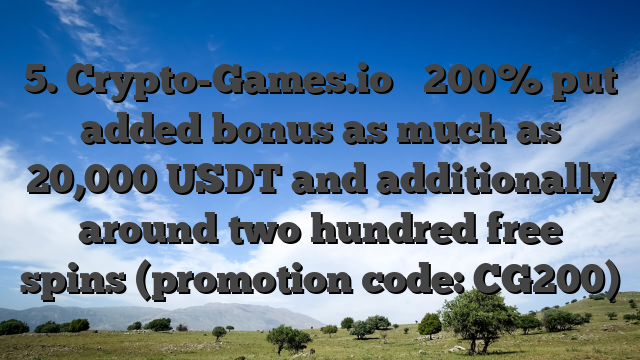 5. Crypto-Games.io � 200% put added bonus as much as 20,000 USDT and additionally around two hundred free spins (promotion code: CG200)