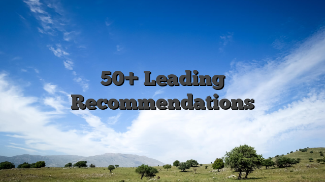 50+ Leading Recommendations
