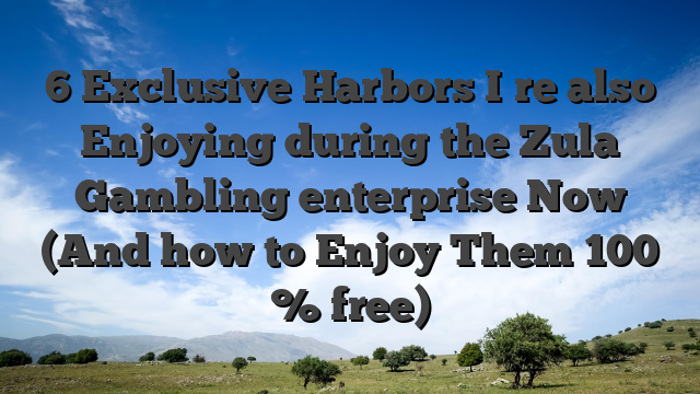 6 Exclusive Harbors I�re also Enjoying during the Zula Gambling enterprise Now (And how to Enjoy Them 100 % free)