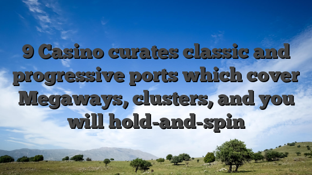 9 Casino curates classic and progressive ports which cover Megaways, clusters, and you will hold-and-spin