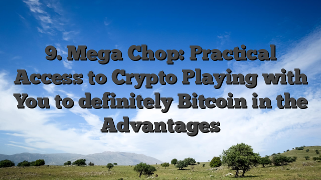 9. Mega Chop: Practical Access to Crypto Playing with You to definitely Bitcoin in the Advantages