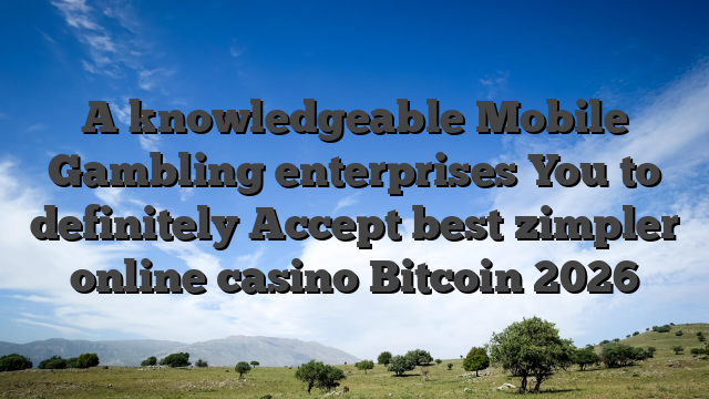 A knowledgeable Mobile Gambling enterprises You to definitely Accept best zimpler online casino Bitcoin 2026