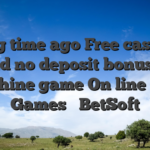 A long time ago Free casino 21 Grand no deposit bonus Slot machine game On line Play Games ᐈ BetSoft