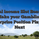 A real income Slot Bonuses: Make your Gambling enterprise Position Play Go Next
