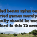 Added bonus spins on the selected games merely and really should be used contained in this 72 occasions