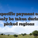 Also, specific payment options may only be taken during the picked regions