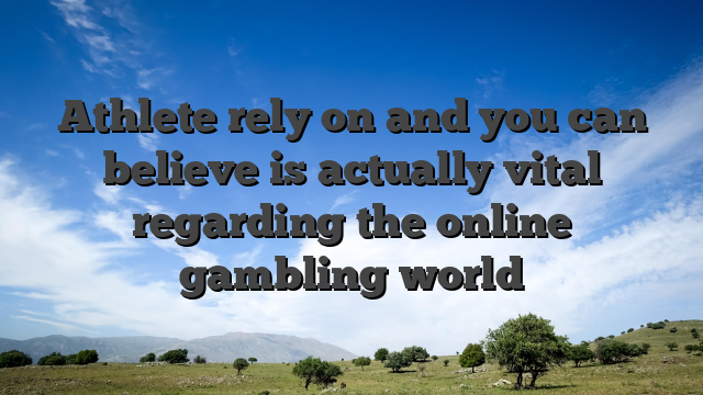 Athlete rely on and you can believe is actually vital regarding the online gambling world