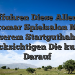 Auffuhren Diese Allemal Atomar Spielsalon Mit Unserem Startguthaben: Berucksichtigen Die kunden Darauf