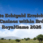 Beste Echtgeld Erreichbar Casinos within Brd RoyalGame 2026