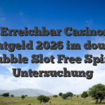 Beste Erreichbar Casinos über Echtgeld 2026 im double bubble Slot Free Spins Untersuchung