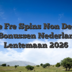 Beste Fre Spins Non Deposit Bonussen Nederlan Lentemaan 2026