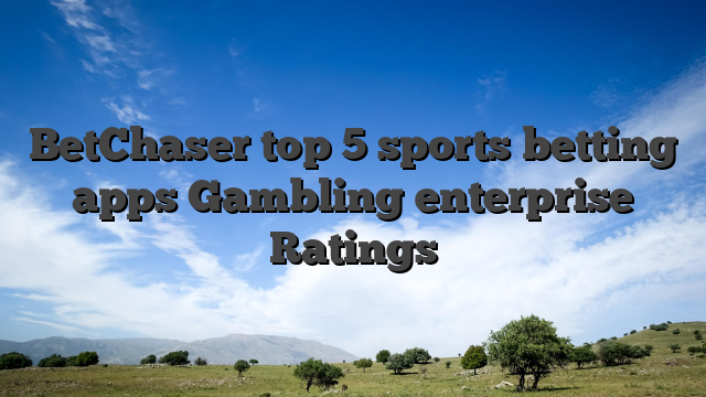 BetChaser top 5 sports betting apps Gambling enterprise Ratings