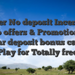 Better No deposit Incentive Also offers & Promotions, 3 dollar deposit bonus casino Play for Totally free