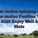 Better casino spinpug slots Online casino Position Video game 2026 Enjoy Well-known Slots