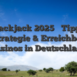 Blackjack 2025⭐️ Tipps, Strategie & Erreichbar Casinos in Deutschland