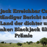 Blackjack Erreichbar Casinos Vollständiger Bericht as part of Land der dichter und denker: Blackjack über Prämie