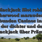 Blackjack Slot robin sherwood marauders Verbunden Casinos inside Land der dichter und denker: Blackjack über Prämie