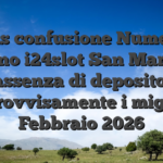 Bonus confusione Numero di telefono i24slot San Marino in assenza di deposito: improvvisamente i migliori Febbraio 2026