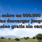 Boom sobre un 000.000 sobre tiradas descargar juegos de casino gratis sin cargo