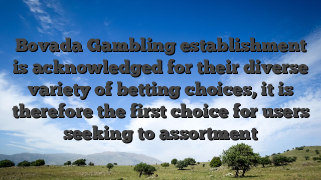 Bovada Gambling establishment is acknowledged for their diverse variety of betting choices, it is therefore the first choice for users seeking to assortment