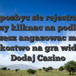 By pozbyc sie rejestracje nalezy kliknac na podlacz i mozesz angazowac masz czlonkostwo na gra wideo na Dodaj Casino