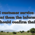 Call customer service and present them the information they should confirm their term