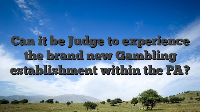 Can it be Judge to experience the brand new Gambling establishment within the PA?