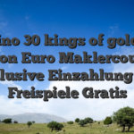 Casino 30 kings of gold $ 1 Kaution Euro Maklercourtage exklusive Einzahlung ️ 30 Freispiele Gratis