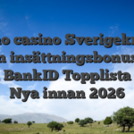 Casino casino Sverigekronan ingen insättningsbonus inte med BankID Topplista sam Nya innan 2026