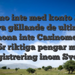 Casino inte med konto 2026 prova gällande de ultimata casinona inte Casinomeister för riktiga pengar me inregistrering inom Sverige
