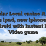 Cellular Local casino App to have ipad, new iphone and Android with Instant Play Video game