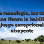 Con la tecnologia, las casinos online tienen la habilidad sobre juego excepcionalmente atrayente