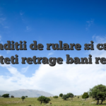 Conditii de rulare si cand puteti retrage bani reali