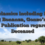 Cult classics including Large Trout Bonanza, Gonzo’s Trip and Publication regarding Deceased
