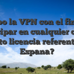 Debo la VPN con el fin de participar en cualquier casino falto licencia referente a Espana?