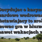 Decydujac o kasyno hazardowe wedrowanie, obstawiajacy to zrobi angazowac gra w biurze jesli nawet wakacjach w