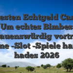 Die besten Echtgeld Casinos: Um echtes Bimbes vertrauenswürdig vortragen Online -Slot -Spiele haul of hades 2026
