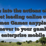 Dive into the actions of the market leading online casino games Games anyplace, whenever to your gambling enterprise mobile
