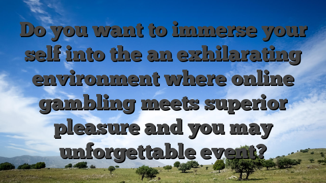 Do you want to immerse your self into the an exhilarating environment where online gambling meets superior pleasure and you may unforgettable event?