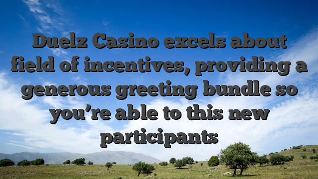 Duelz Casino excels about field of incentives, providing a generous greeting bundle so you’re able to this new participants