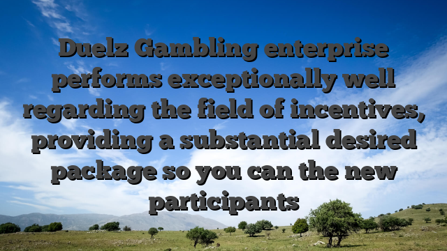 Duelz Gambling enterprise performs exceptionally well regarding the field of incentives, providing a substantial desired package so you can the new participants