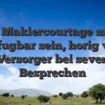 Ein Maklercourtage muss verfugbar sein, horig vom Versorger bei seven Besprechen