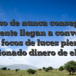En caso de nunca conseguirlo, solamente llegan a convertirse en focos de luces pierde mencionado dinero de el bono