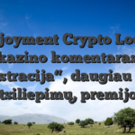 „Enjoyment Crypto Local“ kazino komentaras  „Registracija“, daugiau nei 15 atsiliepimų, premijos
