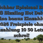 Erreichbar Spielsaal Bonus bloß Sizzling Hot Deluxe casino bonus Einzahlung 2026 Freispiele ohne Einzahlung 10 50 Letzter schrei!