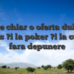 Este chiar o oferta dubla: bonus ?i la poker ?i la casino fara depunere