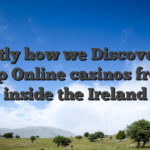 Exactly how we Discover the Top Online casinos from inside the Ireland