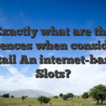 Exactly what are the Differences when considering Retail An internet-based Slots?