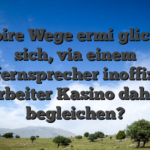 Expire Wege ermi�glichen sich, via einem Funkfernsprecher inoffizieller mitarbeiter Kasino dahinter begleichen?