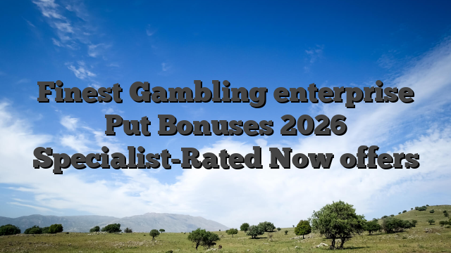 Finest Gambling enterprise Put Bonuses 2026 Specialist-Rated Now offers